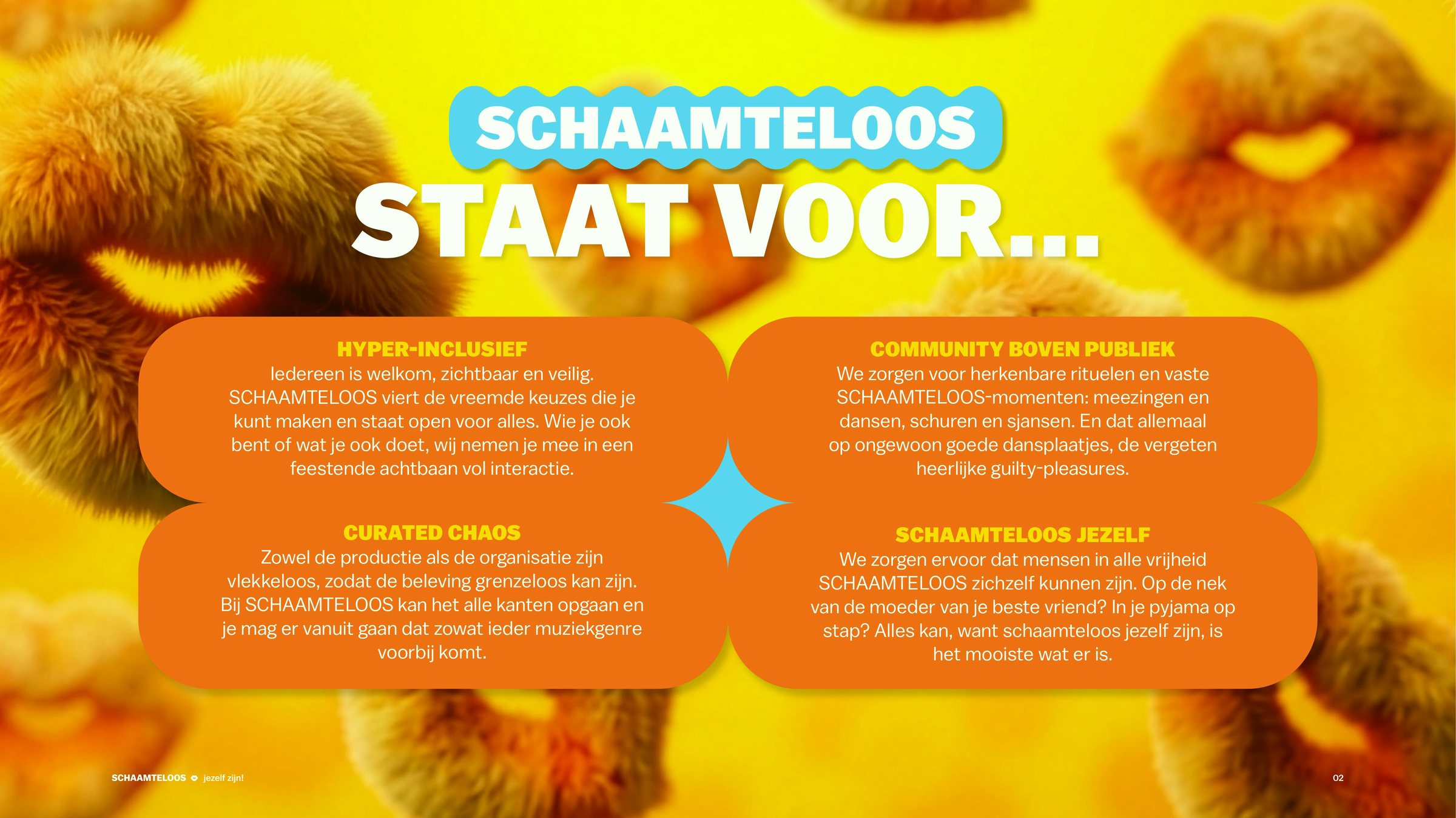 SCHAAMTELOOS staat voor...